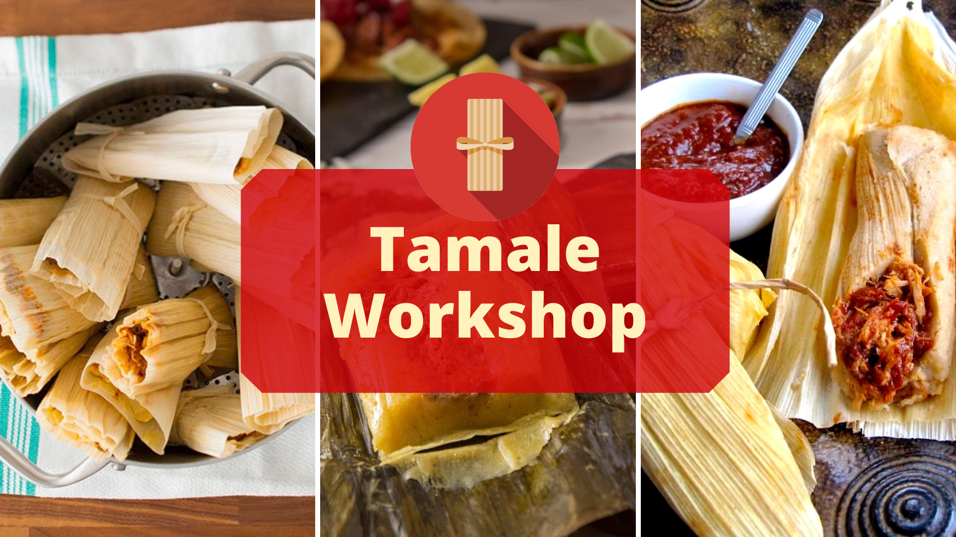 Tamale, Tamale Workshop, Tamales, Tamale Class