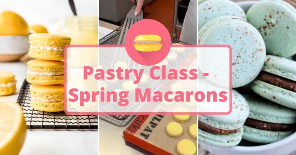 Macaron, Macarons, Spring Macarons, Pastry Class, Baking Class, Hands-on Macaron Class, Macarons Class, Macaron Class, Arizona Macarons, Scottsdale Macarons, Phoenix Macarons